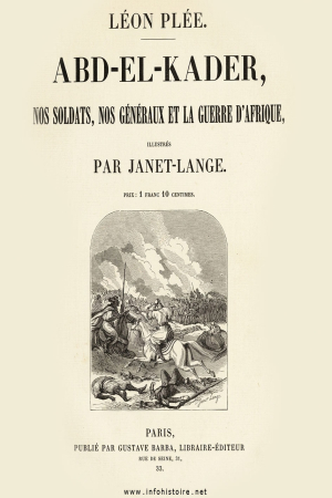 ABD-EL-KADER, Nos soldats, nos génèraux et la guerre d'Afrique