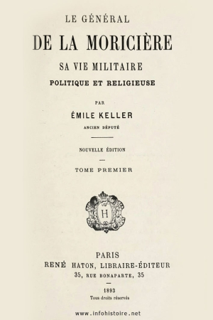 LE GÉNÉRAL DE LA MORICIÈRE SA VIE MILITAIRE POLITIQUE ET RELIGIEUSE