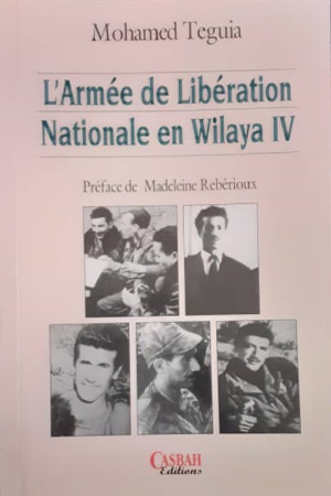 L'Armée de Libèration Nationale en Wilaya IV 